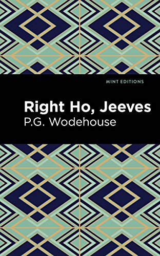 Right Ho, Jeeves (Mint Editions (Humorous and Satirical Narratives))